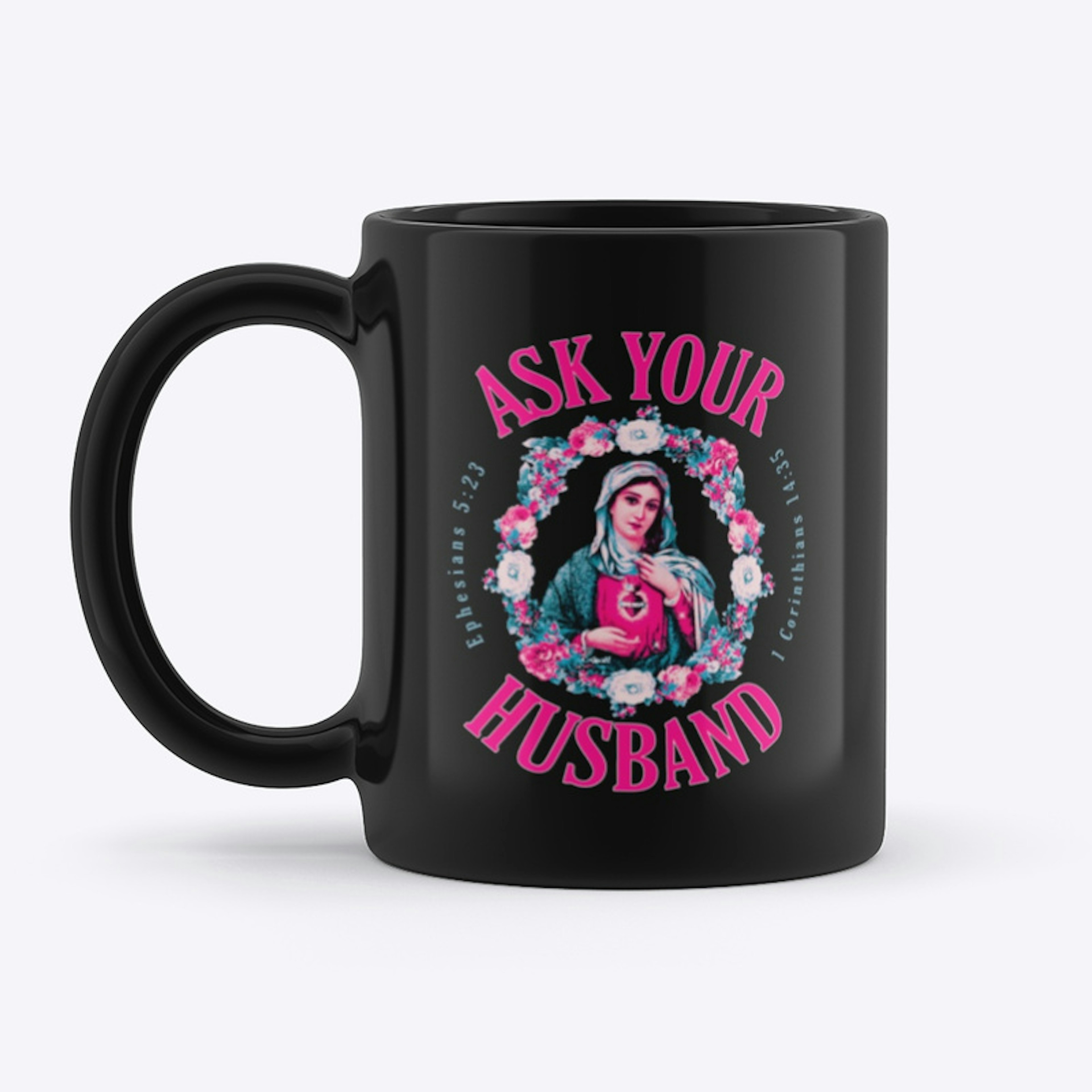 Ask Your Husband Mug (Black/Pink)