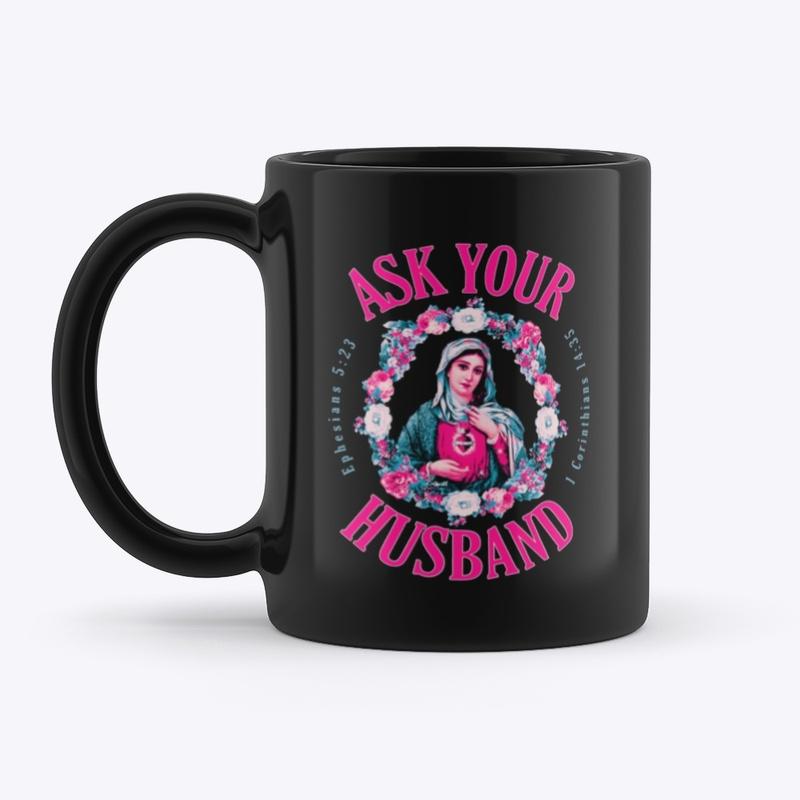 Ask Your Husband Mug (Black/Pink)